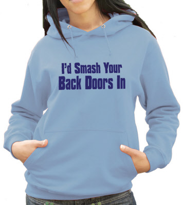 Smash Your Back Doors In Hoody