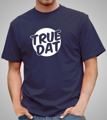 True Dat Unisex T-shirt